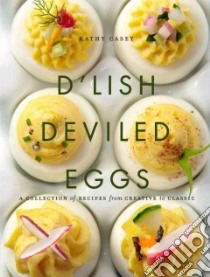 D'lish Deviled Eggs libro in lingua di Casey Kathy, Emmens Darren (PHT)