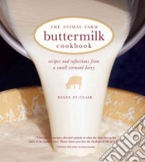 The Animal Farm Buttermilk Cookbook libro in lingua di St. Clair Diane, Clark Colin (PHT)