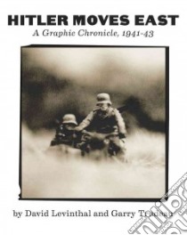 Hitler Moves East libro in lingua di Levinthal David, Trudeau G. B.