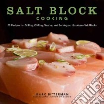 Salt Block Cooking libro in lingua di Bitterman Mark, Schloss Andrew