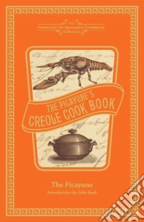 The Picayune's Creole Cook Book libro in lingua di Picayune, Besh John (INT)