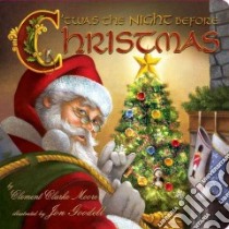 Twas the Night Before Christmas libro in lingua di Moore Clement Clarke, Goodell Jon (ILT)