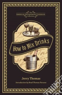 How to Mix Drinks libro in lingua di Thomas Jerry, Parsons Brad Thomas (INT)