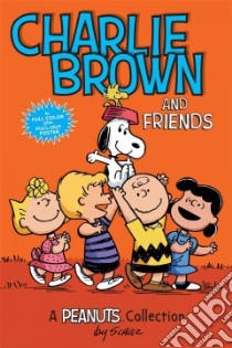 Charlie Brown and Friends libro in lingua di Schulz Charles M.