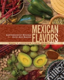 Mexican Flavors libro in lingua di Carpenter Hugh, Sandison Teri