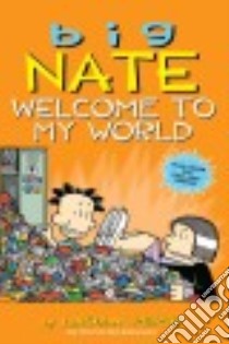 Big Nate Welcome to My World libro in lingua di Peirce Lincoln