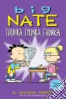 Big Nate Thunka, Thunka, Thunka libro in lingua di Peirce Lincoln