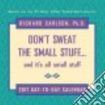 Don't Sweat the Small Stuff 2017 Calendar libro in lingua di Carlson Richard Ph.D.
