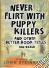 Never Flirt With Puppy Killers libro in lingua di Wilbur Dan