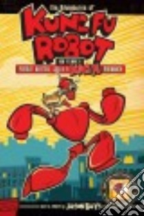 The Adventures of Kung Fu Robot 1 libro in lingua di Bays Jason