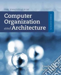 The Essentials of Computer Organization and Architecture libro in lingua di Null Linda, Lobur Julia