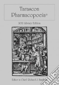 Tarascon Pharmacopoeia 2011 libro in lingua di Hamilton Richard J.