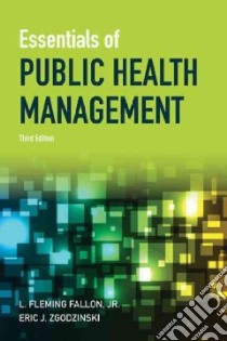 Essentials of Public Health Management libro in lingua di Fallon L. Fleming Jr. M.D. (EDT), Zgodzinski Eric J. (EDT)