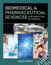 Biomedical & Pharmaceutical Sciences With Patient Care Correlations libro in lingua di Karimi Reza Ph.D. (EDT)