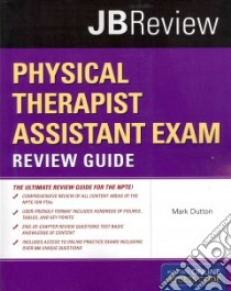 Physical Therapist Assistant Exam Review Guide & Jbtest Prep libro in lingua di Dutton Mark