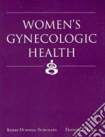 Women's Gynecological Health libro in lingua di Schuiling Kerri Durnell Ph.D. (EDT), Likis Frances E. (EDT)