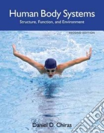 Human Body Systems libro in lingua di Chiras Daniel D.