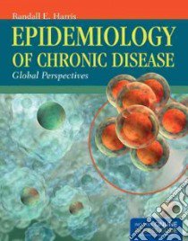 Epidemiology of Chronic Disease libro in lingua di Harris Randall E.