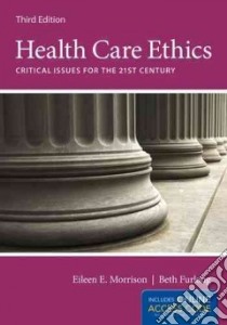 Health Care Ethics libro in lingua di Morrison Eileen E. (EDT), Furlong Beth Ph.D. R.N. (EDT)