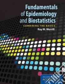 Fundamentals of Epidemiology and Biostatistics libro in lingua di Merrill Ray M. Ph.D.