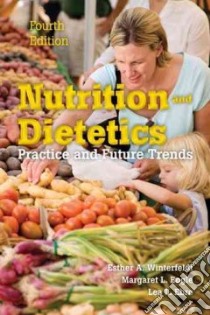 Nutrition and Dietetics libro in lingua di Winterfeldt Esther A. Ph.D., Bogle Margaret L. Ph.D., Ebro Lea L. Ph.D.