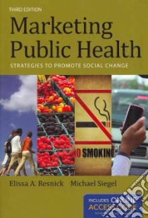 Marketing Public Health libro in lingua di Resnick Elissa A., Siegel Michael M.D.