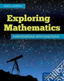 Exploring Mathematics libro in lingua di Johnson Craig M.