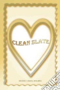 Clean Slate libro in lingua di Holmes Denise Carol