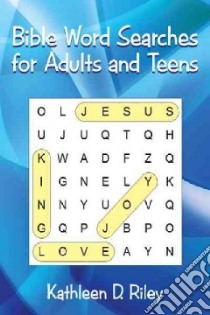 Bible Word Searches for Adults and Teens libro in lingua di Riley Kathleen D.