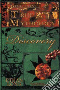The Tales of True Mythology Discovery libro in lingua di Long Ethan