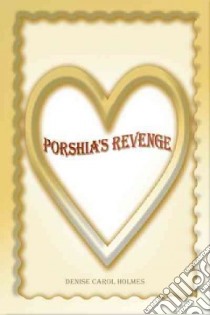 Porshia's Revenge libro in lingua di Holmes Denise Carol