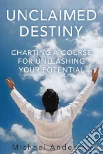 Unclaimed Destiny libro in lingua di Anderson Michael