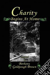 Charity Begins at Home libro in lingua di Brown Bethany Goldpaugh