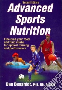 Advanced Sports Nutrition libro in lingua di Benardot Dan Ph.D.