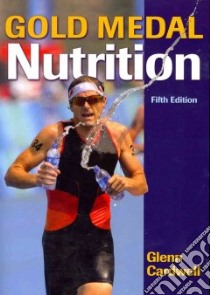Gold Medal Nutrition libro in lingua di Cardwell Glenn
