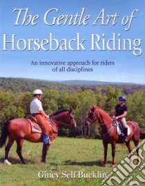 The Gentle Art of Horseback Riding libro in lingua di Bucklin Gincy Self