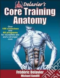 Delavier's Core Training Anatomy libro in lingua di Delavier Frederic, Gundill Michael