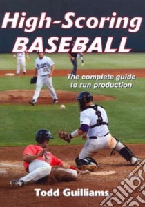 High-Scoring Baseball libro in lingua di Guilliams Todd