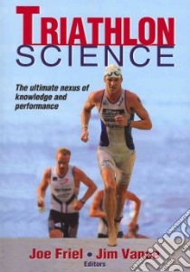 Triathlon Science libro in lingua di Friel Joe (EDT), Vance Jim (EDT)