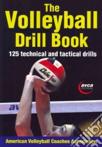 The Volleyball Drill Book libro in lingua di American Volleyball Coaches Association (COR), Clemens Teri (EDT), McDowell Jenny (EDT)