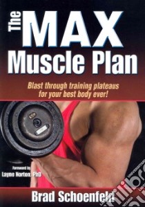 The Max Muscle Plan libro in lingua di Schoenfeld Brad, Norton Layne Ph.D. (FRW)