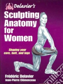 Delavier's Sculpting Anatomy for Women libro in lingua di Delavier Frederic, Clemenceau Jean-Pierre