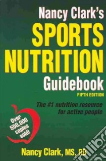 Nancy Clark's Sports Nutrition Guidebook libro in lingua di Clark Nancy