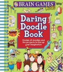Daring Doodle Book libro in lingua di Publications International Ltd. (COR), Binny (ILT), Burke Erin (ILT), Grosshauser Peter (ILT), Shutterstock (ILT)