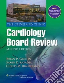 The Cleveland Clinic Cardiology Board Review libro in lingua di Griffin Brian P. M.D., Kapadia Samir R. M.D., Rimmerman Curtis M. M.D.