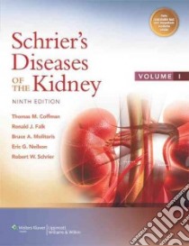 Schrier's Diseases of the Kidney libro in lingua di Coffman Thomas M. M.D. (EDT), Falk Ronald J. M.D. (EDT), Molitoris Bruce A. M.D. (EDT), Neilson Eric G. M.D. (EDT)