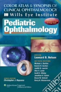 Pediatric Ophthalmology libro in lingua di Nelson Leonard B. M.D., Bartiss Michael J. M.D. (EDT), Gunton Kammi B. M.D. (EDT), Lavrich Judith B. M.D. (EDT)