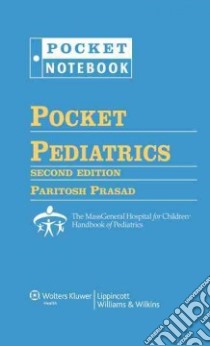 Pocket Pediatrics libro in lingua di Prasad Paritosh M.D. (EDT), Biller Jeffrey A. M.D. (CON), Broder-Fingert Sarabeth M.D. (CON), Caton Harmony M.D. (CON)