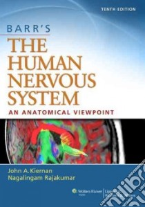 Barr's The Human Nervous System libro in lingua di Kiernan John A. Ph.D., Rajakumar Nagalingam Ph.D.