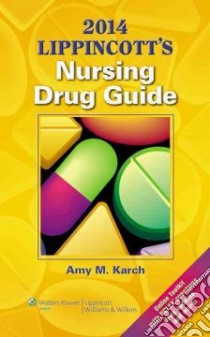 Lippincott's Nursing Drug Guide 2014 libro in lingua di Karch Amy M.